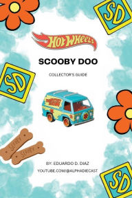 Title: Hot Wheels Scooby Doo Collector's Guide, Author: Eduardo Diaz