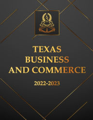 Title: Texas Business And Commerce Code 2022-2023 Edition: Texas Code, Author: Texas State Legislature