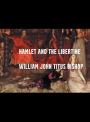 Hamlet and The Libertine: with a preface on Modern Music