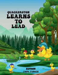 Title: Quackerston Learns to Lead, Author: Cindy Turner