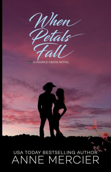 When Petals Fall: A Small Town Cowboy Second Chance Romance
