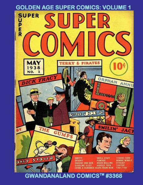 Golden Age Super Comics: Volume 1:Gwandanaland Comics #3368 -- Early Golden Age Greats - Dick Tracy, Terry and the Pirates, Smokey Stover and much more!