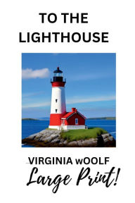 TO THE LIGHTHOUSE in large print