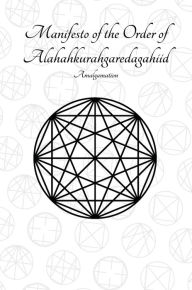 Title: Manifesto of The Order of Alahahkurahgaredagahiid, Author: Prophet of Truth
