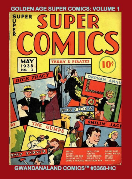 Golden Age Super Comics: Volume 1:Gwandanaland Comics #3368-HC: Early Golden Age Greats - Dick Tracy, Terry and the Pirates, Smokey Stover and much more!