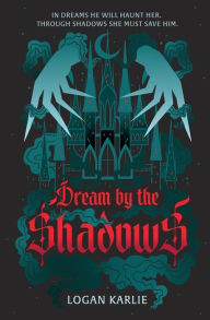 Free ebook download books Dream by the Shadows 9798369221228 ePub iBook PDF by Logan Karlie