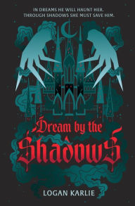 Free book download Dream by the Shadows 9798369221228 by Logan Karlie