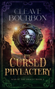 Title: The Cursed Phylactery, Author: Cleave Bourbon