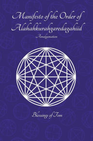 Title: Manifesto of The Order of Alahahkurahgaredagahiid, Blessings of Tom, Author: Prophet of Truth