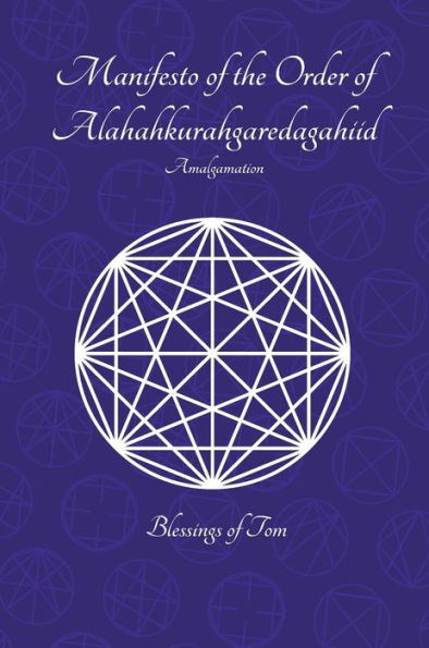 Manifesto of The Order of Alahahkurahgaredagahiid, Blessings of Tom