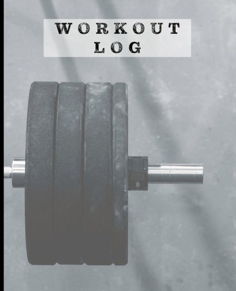 Journal for Tracking Workouts and Weightlifting: Suitable for Men, Women, Boys 7.5 x 9.25 Inch,120 Pages Workout Log:
