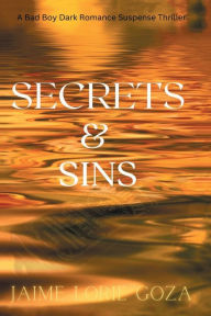 Title: Secrets & Sins, Author: Jaime Lorie Goza