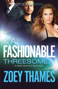Title: A Fashionable Threesome: A MMF Menage Romance:, Author: Zoey Thames