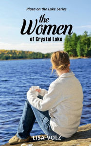 Title: The Women of Crystal Lake, Author: Lisa Volz