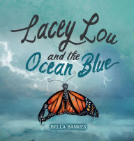 Title: Lacey Lou and the Ocean Blue, Author: Bella Bankes