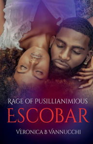 Book download free guest Rage of Pusillanimous Escobar English version 9798369223505 by Veronica B. Vannucchi, Veronica B. Vannucchi FB2