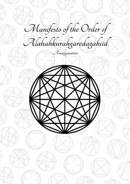 Manifesto of The Order of Alahahkurahgaredagahiid: paperback