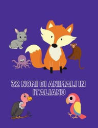 32 NOMI DI ANIMALI: imparare i nomi degli animali in lingua italiana per bambini
