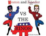 Title: Weston and Zander VS the RINOS, Author: Zander Guckian