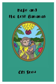 Title: Keko and the Lost Bananas, Author: CM Snow