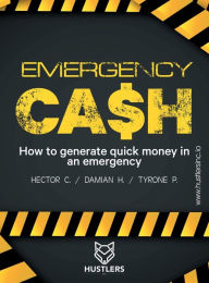 Title: Emergency Cash: How to generate quick money in an emergency, Author: Damian Hopkins