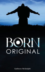 Title: Born Original, Author: Kathryn Mcknight