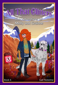 Title: All That Glitters: The Adventures of Molly and Grainne, Author: Gail Notestine
