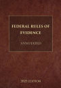 Federal Rules of Evidence Annotated 2023 Edition