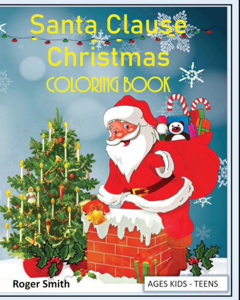 Santa Clause Christmas Coloring Book: Fun for the Whole Family