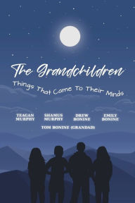 Title: The Grandchildren: Things That Came To Their Minds:, Author: Tom Bonine