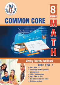 Title: Grade 8 Common Core Math: Weekly Practice Work Book 1 Volume 1:Multiple Choice and Free Response, Author: Gowri Vemuri