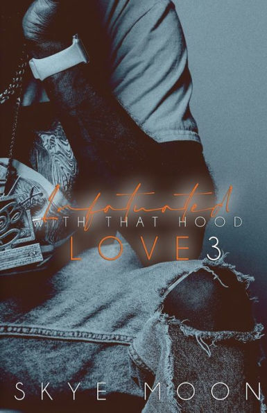 Infatuated With That Hood Love 3