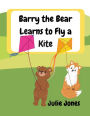 Barry the Bear Learns to Fly a Kite