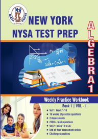 Title: New York State Test Prep: Algebra 1 : Weekly Practice Workbook Volume 1:Multiple Choice and Free Response 2200+ Practice Questions and Solutions, Author: Gowri Vemuri