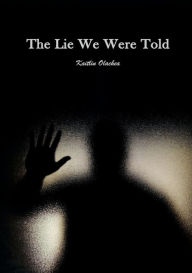 Title: The Lie We Were Told, Author: Kaitlin Olachea