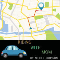 Title: Riding With Mom, Author: Nicole Johnson