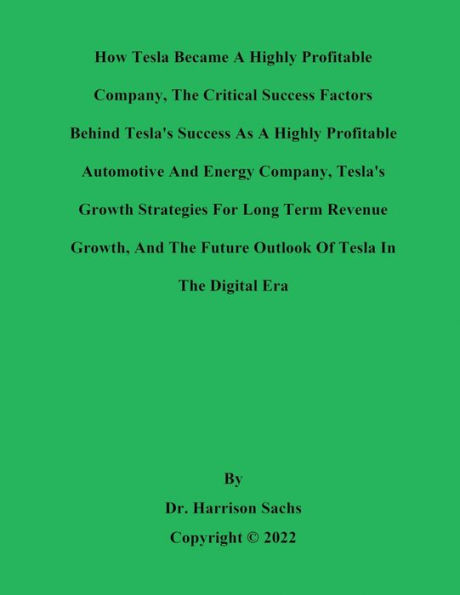 How Tesla Became A Highly Profitable Company And The Critical Success Factors Behind Tesla's