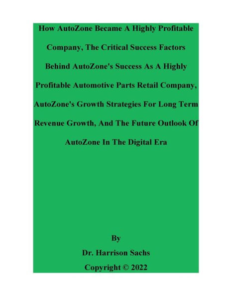 How AutoZone Became A Highly Profitable Company And The Critical Success Factors Behind AutoZone's