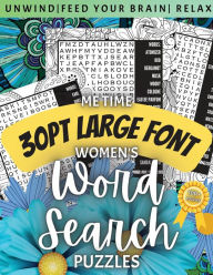 Title: ME TIME WOMEN'S 30PT FONT WORD SEARCH PUZZLES: Large, Jumbo, Relaxing, Meditative Brain Games for Adults, Seniors, Teens, Author: Ann Malley