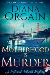 Title: Motherhood is Murder, Author: Diana Orgain