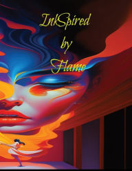 Title: Inkspired by Flames: A Burn After Writing Journal, Author: Empress Bound