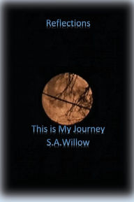 Title: Reflections: My Journey, Book 1, Author: Samantha Willow