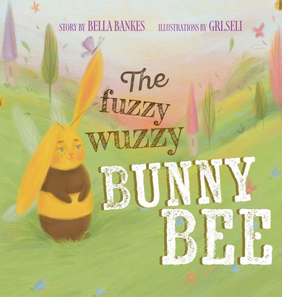 The Fuzzy Wuzzy Bunny Bee