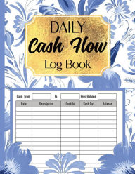 Title: Daily Cash Flow Log Book: Petty Cash : Financial Keeping Notebook For Business : Large Ledger Book : Business Ledger: Recording Business Cash Flow, Author: Mary Shepherd