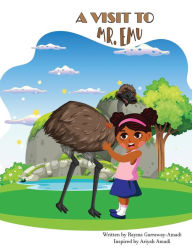 Title: A VISIT TO MR. EMU, Author: Rayma Garraway-Amadi