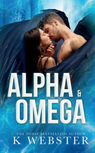 Title: Alpha & Omega, Author: K. Webster