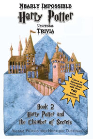 Title: Nearly Impossible Harry Potter Trivia - Book 2 - Chamber of Secrets, Author: Heather Tustison