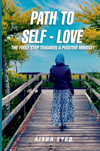 Path to Self-Love: The First Step Towards a Positive Mindset