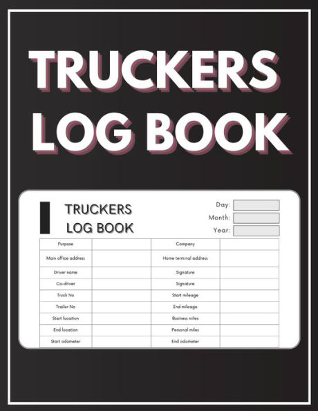 Truckers Log Book: Simple and easy to use daily record book for truck drivers to keep track of each trip