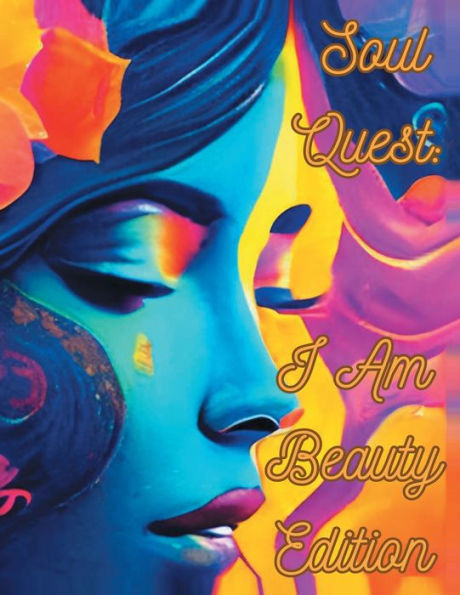 SoulQuest: :I Am Beauty Edition
